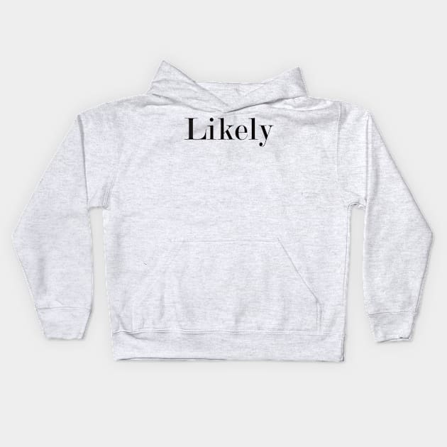 LIKELY Kids Hoodie by mabelas